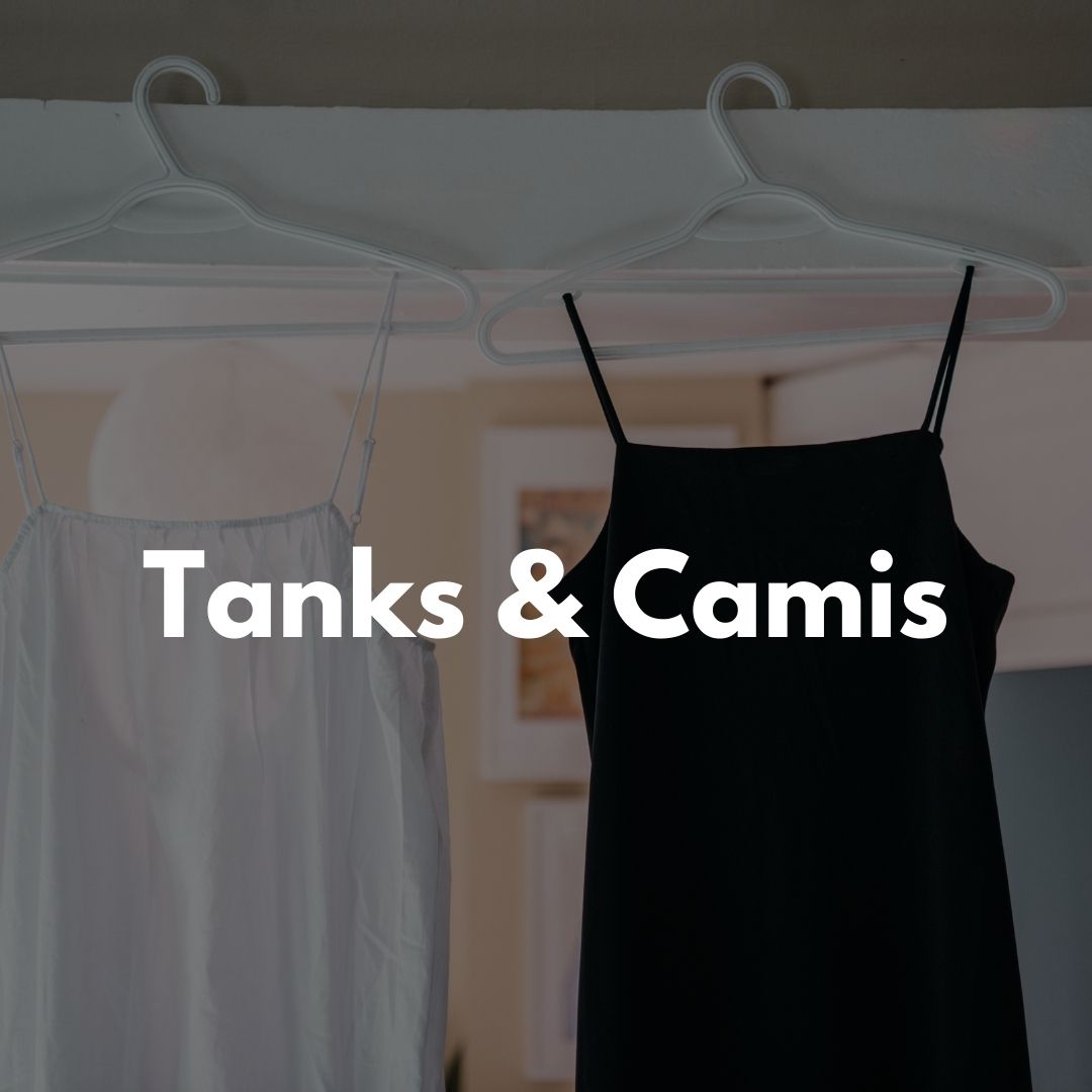 Tanks & Camis