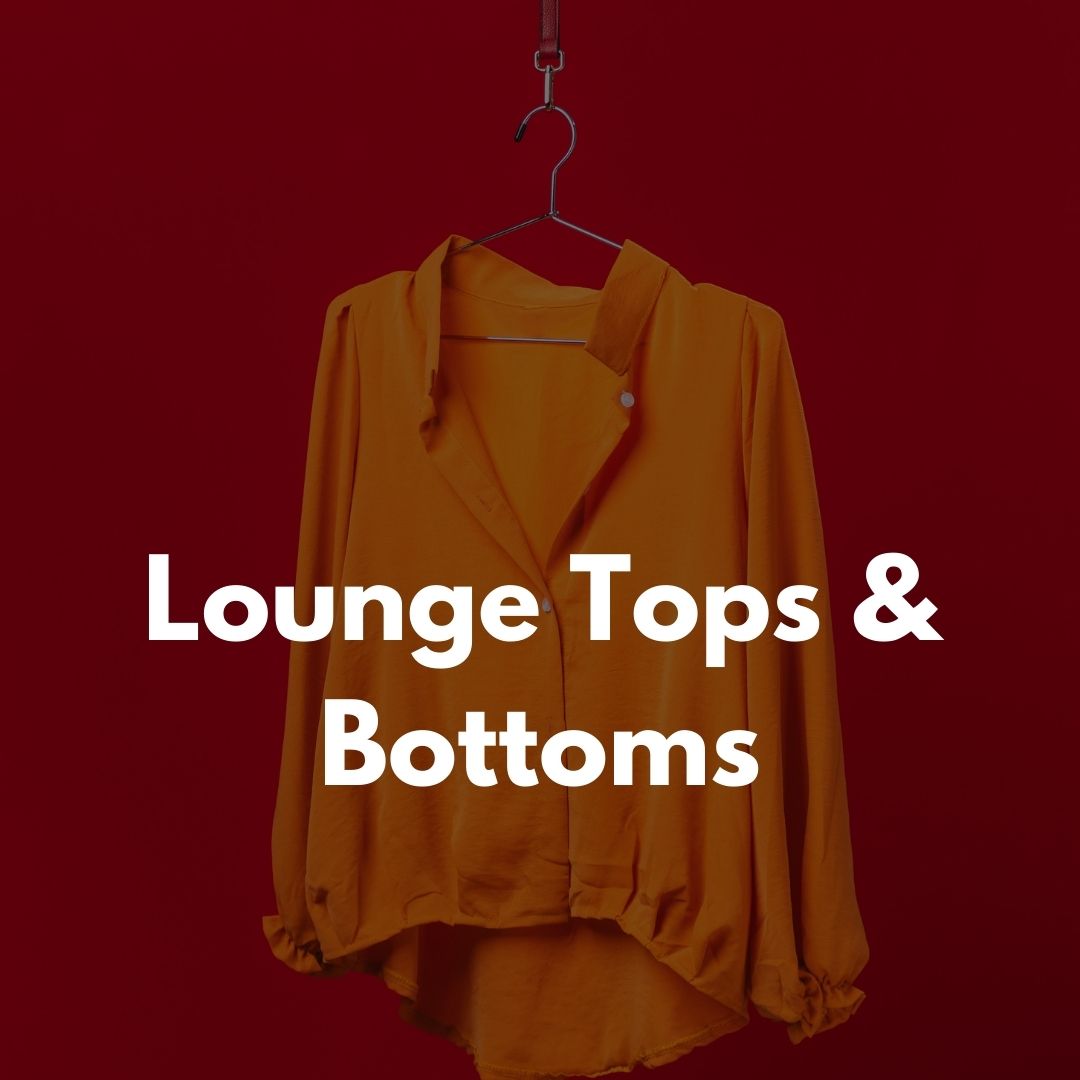 Lounge Tops & Bottoms