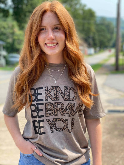 Be Kind Be Brave Be You T-Shirt